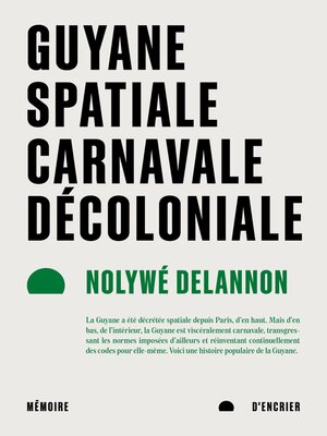 cover image of Guyane spatiale, carnavale, décoloniale
